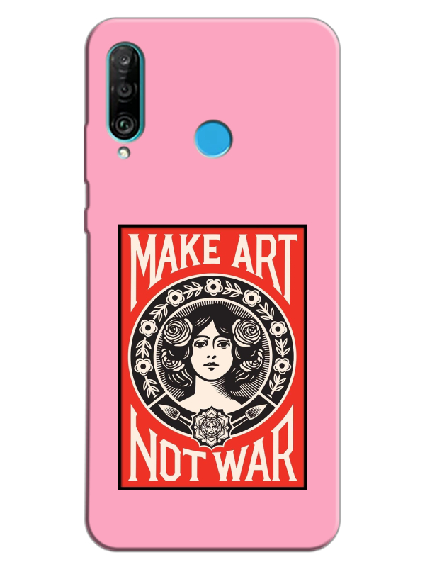 Huawei%20P30%20Lite%20Make%20Art%20Not%20War%20Pembe%20Telefon%20Kılıfı