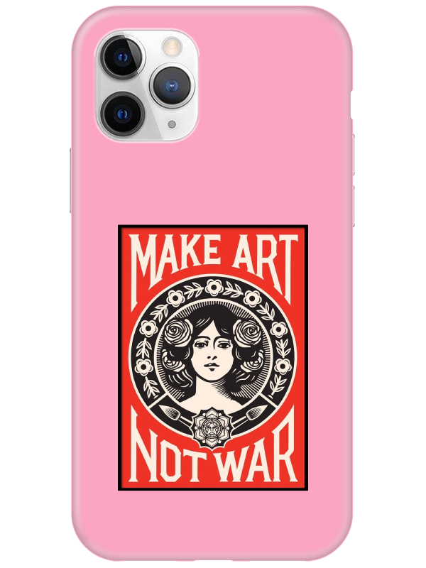 iPhone%2011%20Pro%20Make%20Art%20Not%20War%20Pembe%20Telefon%20Kılıfı