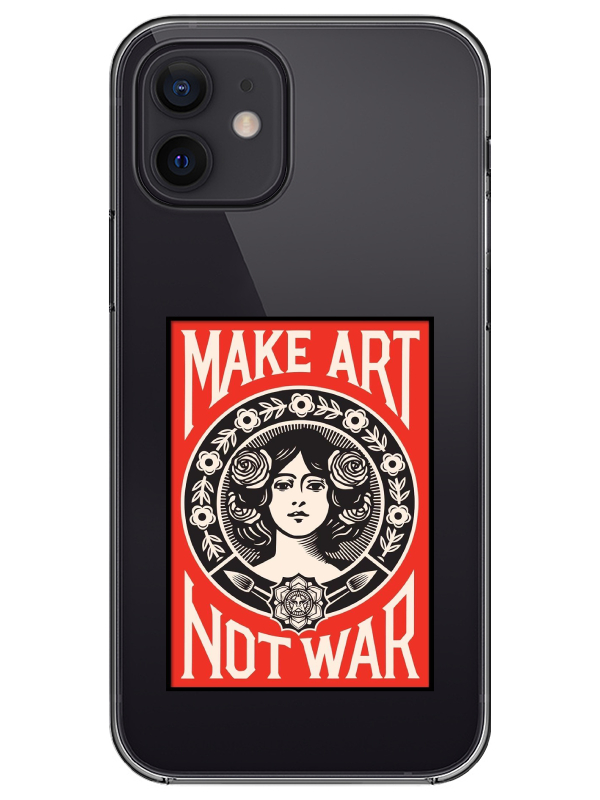 iPhone%2012%20Make%20Art%20Not%20War%20Şeffaf%20Telefon%20Kılıfı