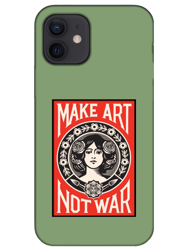 iPhone%2012%20Make%20Art%20Not%20War%20Yeşil%20Telefon%20Kılıfı