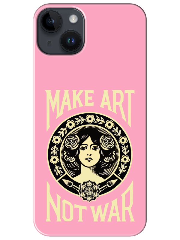 iPhone%2014%20Make%20Art%20Not%20War%20Pembe%20Telefon%20Kılıfı