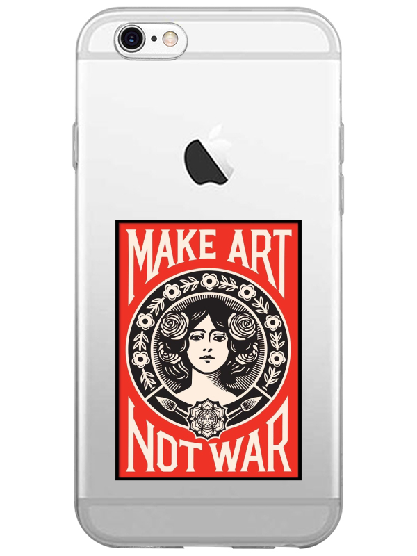 iPhone%206%20Make%20Art%20Not%20War%20Şeffaf%20Telefon%20Kılıfı