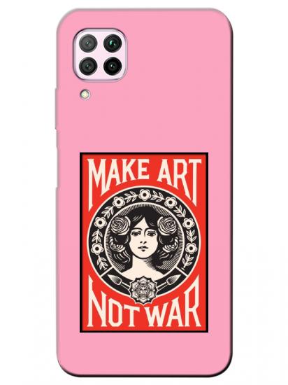 Huawei P40 Lite Make Art Not War Pembe Telefon Kılıfı