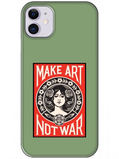 iPhone 11 Make Art Not War Yeşil Telefon Kılıfı