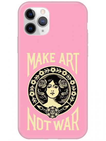 iPhone 11 Pro Make Art Not War Pembe Telefon Kılıfı