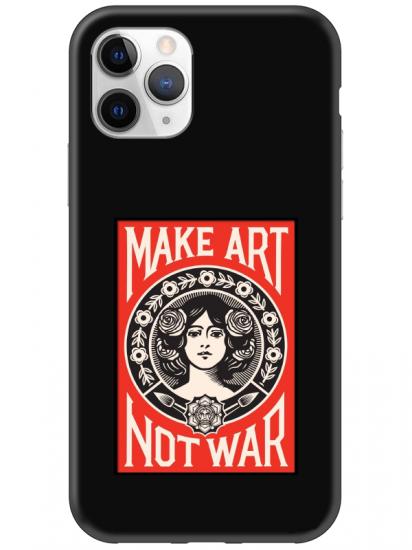 iPhone 11 Pro Make Art Not War Siyah Telefon Kılıfı