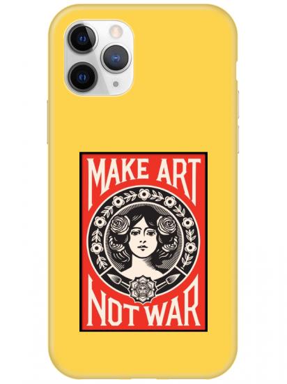 iPhone 11 Pro Max Make Art Not War Sarı Telefon Kılıfı