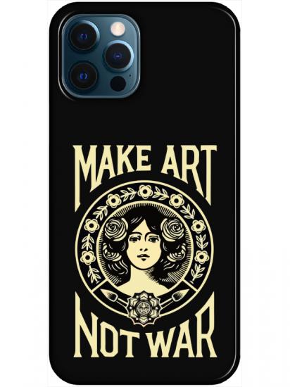 iPhone 12 Pro Make Art Not War Siyah Telefon Kılıfı