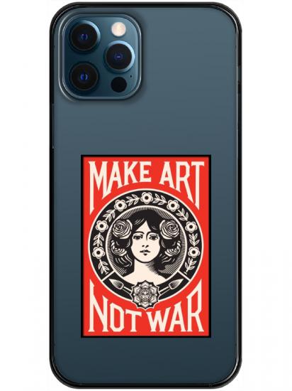 iPhone 12 Pro Make Art Not War Şeffaf Telefon Kılıfı