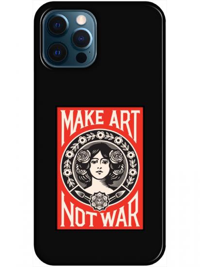 iPhone 12 Pro Max Make Art Not War Siyah Telefon Kılıfı