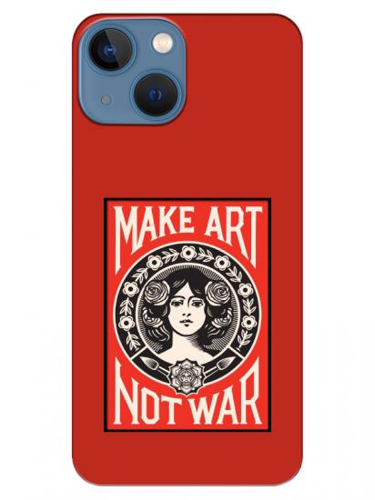 iPhone 13 Make Art Not War Kırmızı Telefon Kılıfı