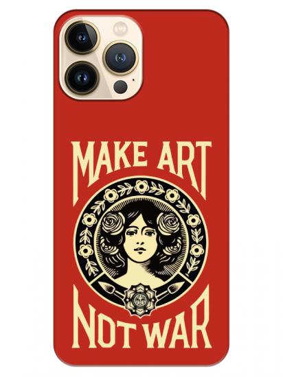 iPhone 13 Pro Max Make Art Not War Kırmızı Telefon Kılıfı