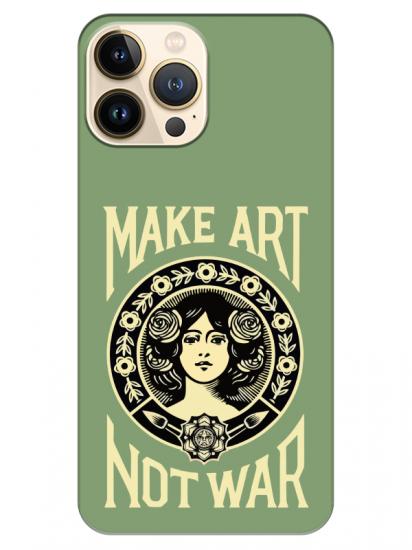 iPhone 13 Pro Max Make Art Not War Yeşil Telefon Kılıfı