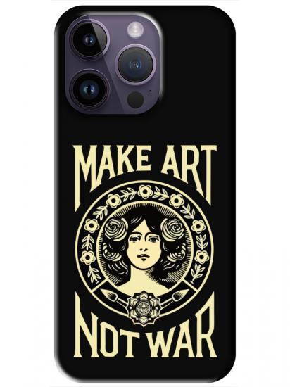 iPhone 14 Pro Make Art Not War Siyah Telefon Kılıfı