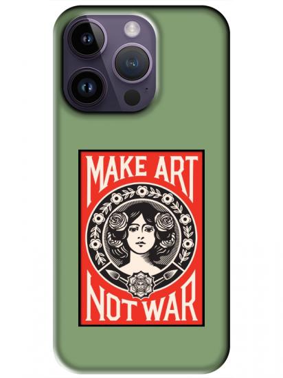 iPhone 14 Pro Make Art Not War Yeşil Telefon Kılıfı