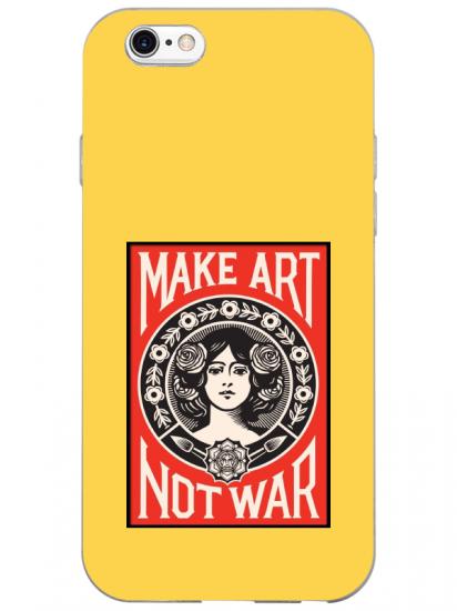 iPhone 6s Plus Make Art Not War Sarı Telefon Kılıfı