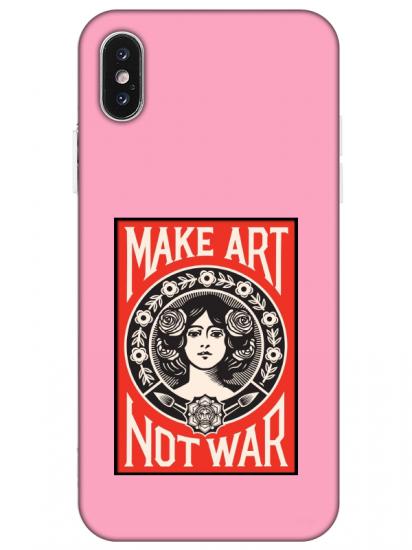 iPhone X Make Art Not War Pembe Telefon Kılıfı