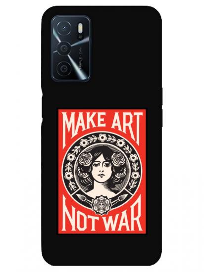 Oppo A16 Make Art Not War Siyah Telefon Kılıfı