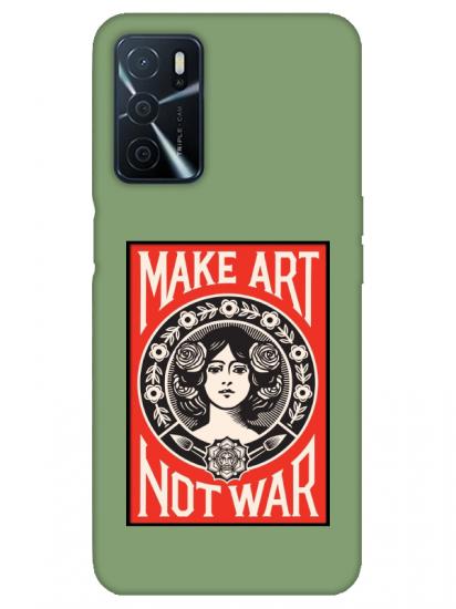 Oppo A16 Make Art Not War Yeşil Telefon Kılıfı