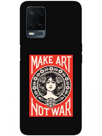 Oppo A54 Make Art Not War Siyah Telefon Kılıfı