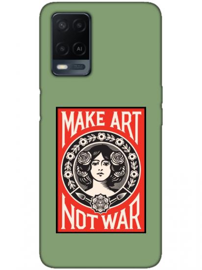 Oppo A54 Make Art Not War Yeşil Telefon Kılıfı