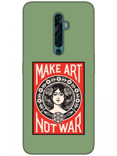 Oppo Reno2 Z Make Art Not War Yeşil Telefon Kılıfı