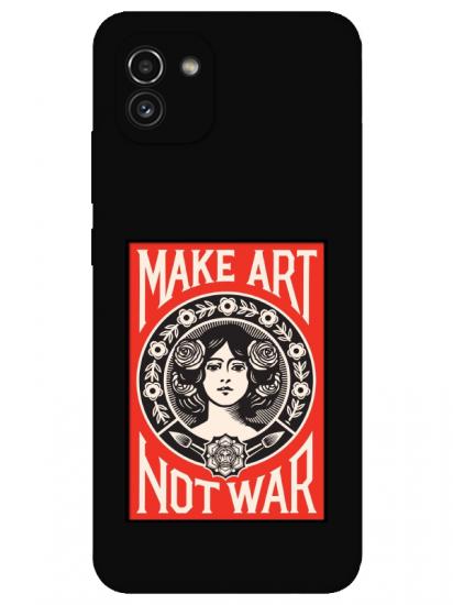 Samsung A03 Make Art Not War Siyah Telefon Kılıfı