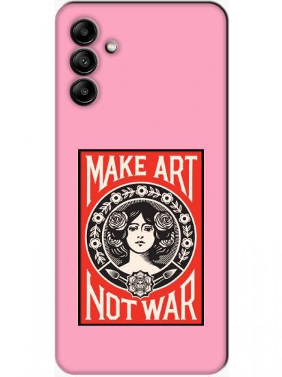 Samsung A04s Make Art Not War Pembe Telefon Kılıfı