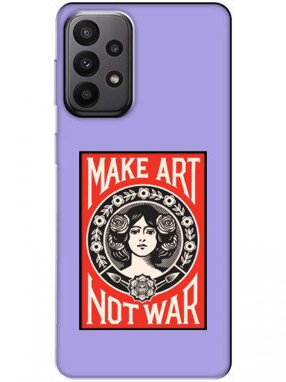 Samsung A23 Make Art Not War Lila Telefon Kılıfı