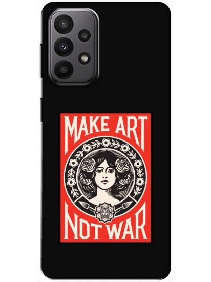 Samsung A23 Make Art Not War Siyah Telefon Kılıfı