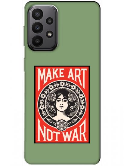 Samsung A23 Make Art Not War Yeşil Telefon Kılıfı