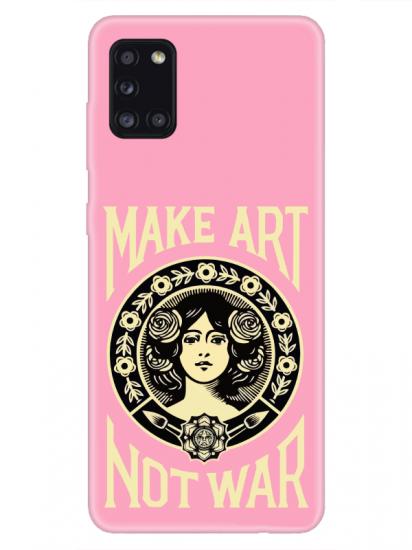 Samsung A31 Make Art Not War Pembe Telefon Kılıfı