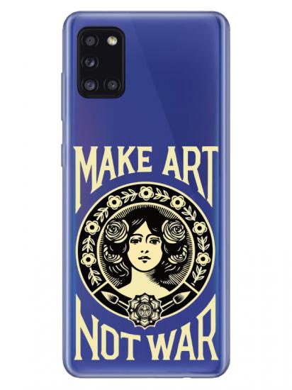 Samsung A31 Make Art Not War Şeffaf Telefon Kılıfı