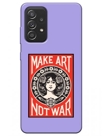 Samsung A72 Make Art Not War Lila Telefon Kılıfı