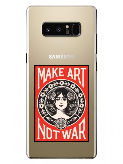 Samsung Note 8 Make Art Not War Şeffaf Telefon Kılıfı