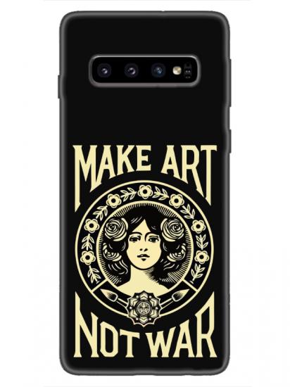 Samsung S10 Make Art Not War Siyah Telefon Kılıfı