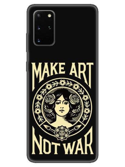 Samsung S20 Plus Make Art Not War Siyah Telefon Kılıfı