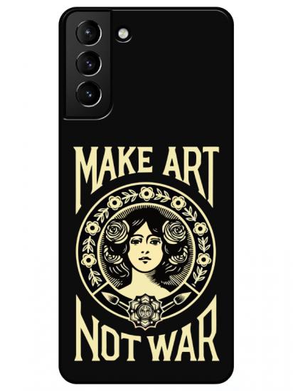 Samsung S21 Plus Make Art Not War Siyah Telefon Kılıfı