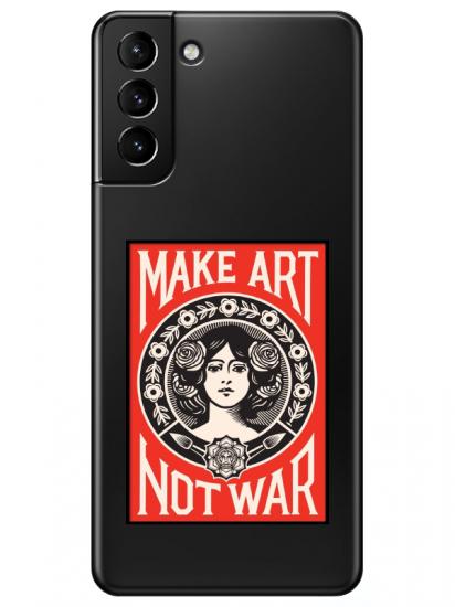 Samsung S21 Plus Make Art Not War Şeffaf Telefon Kılıfı