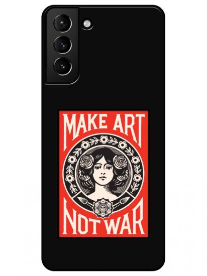 Samsung S21 Plus Make Art Not War Siyah Telefon Kılıfı