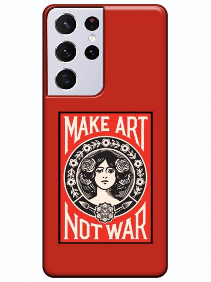 Samsung S21 Ultra Make Art Not War Kırmızı Telefon Kılıfı