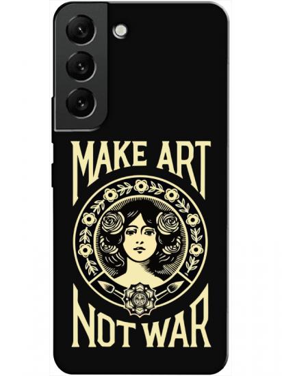 Samsung S22 Make Art Not War Siyah Telefon Kılıfı