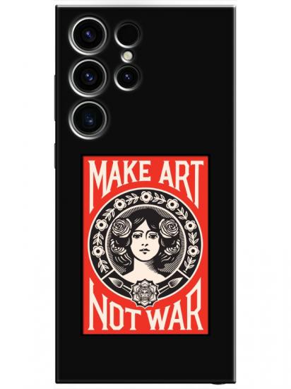 Samsung S23 Ultra Make Art Not War Siyah Telefon Kılıfı