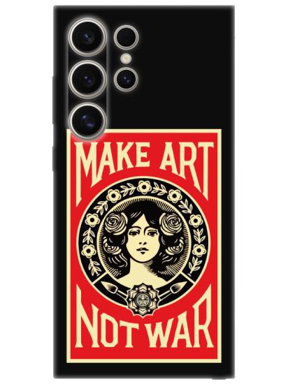 Samsung S24 Ultra Make Art Not War Siyah Telefon Kılıfı