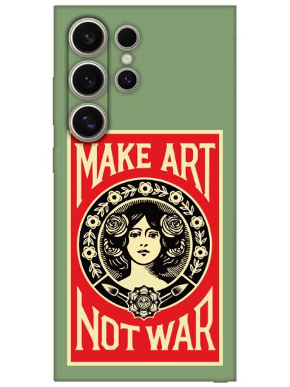 Samsung S24 Ultra Make Art Not War Yeşil Telefon Kılıfı