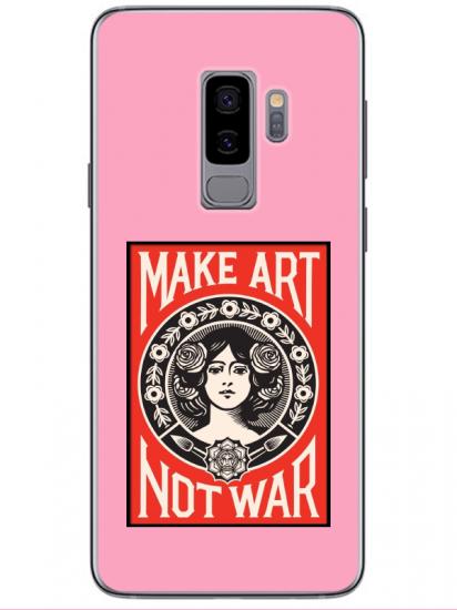 Samsung S9 Make Art Not War Pembe Telefon Kılıfı