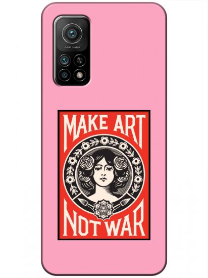 Xiaomi Mi 10T Make Art Not War Pembe Telefon Kılıfı