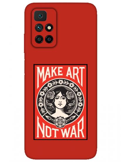 Redmi 10 2022 Make Art Not War Kırmızı Telefon Kılıfı