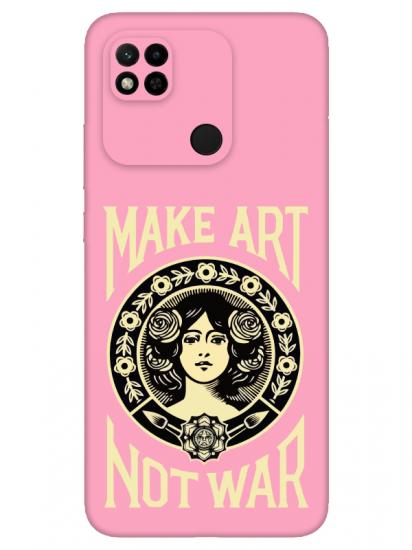 Redmi 10A Make Art Not War Pembe Telefon Kılıfı