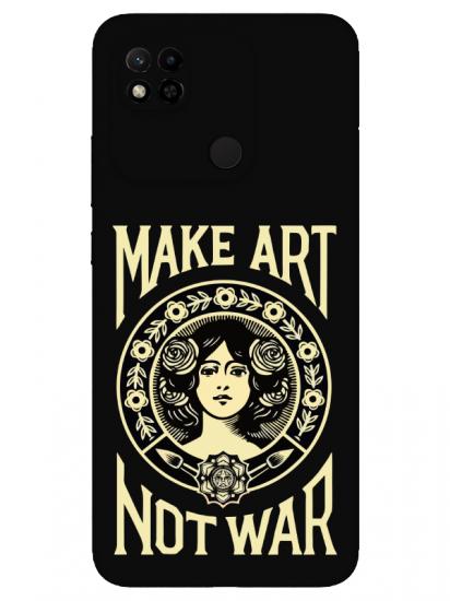 Redmi 10A Make Art Not War Siyah Telefon Kılıfı